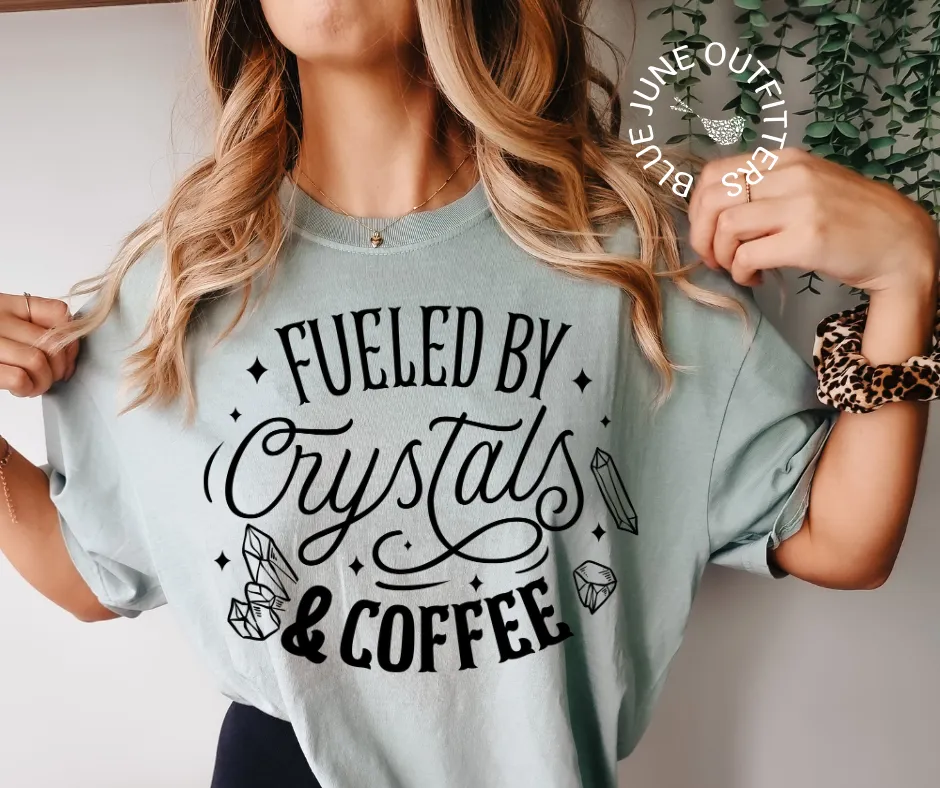 Fueled By Crystals & Coffee | Comfort Colors Tee